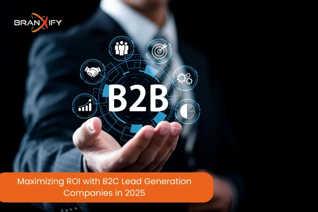 Maximizing-ROI-with-B2C-Lead-Generation-Companies-in-2025