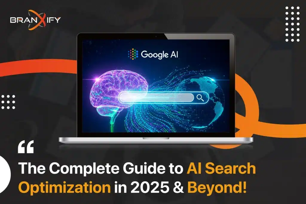 The Complete Guide to AI Search Optimization in 2025 & Beyond_Branxify
