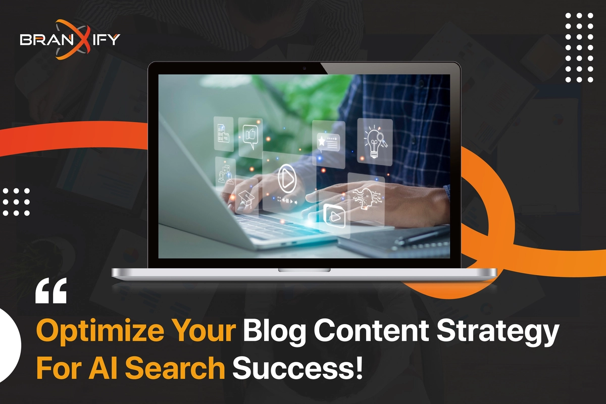 Optimize Your Blog Content Strategy For AI Search Success by Branxify