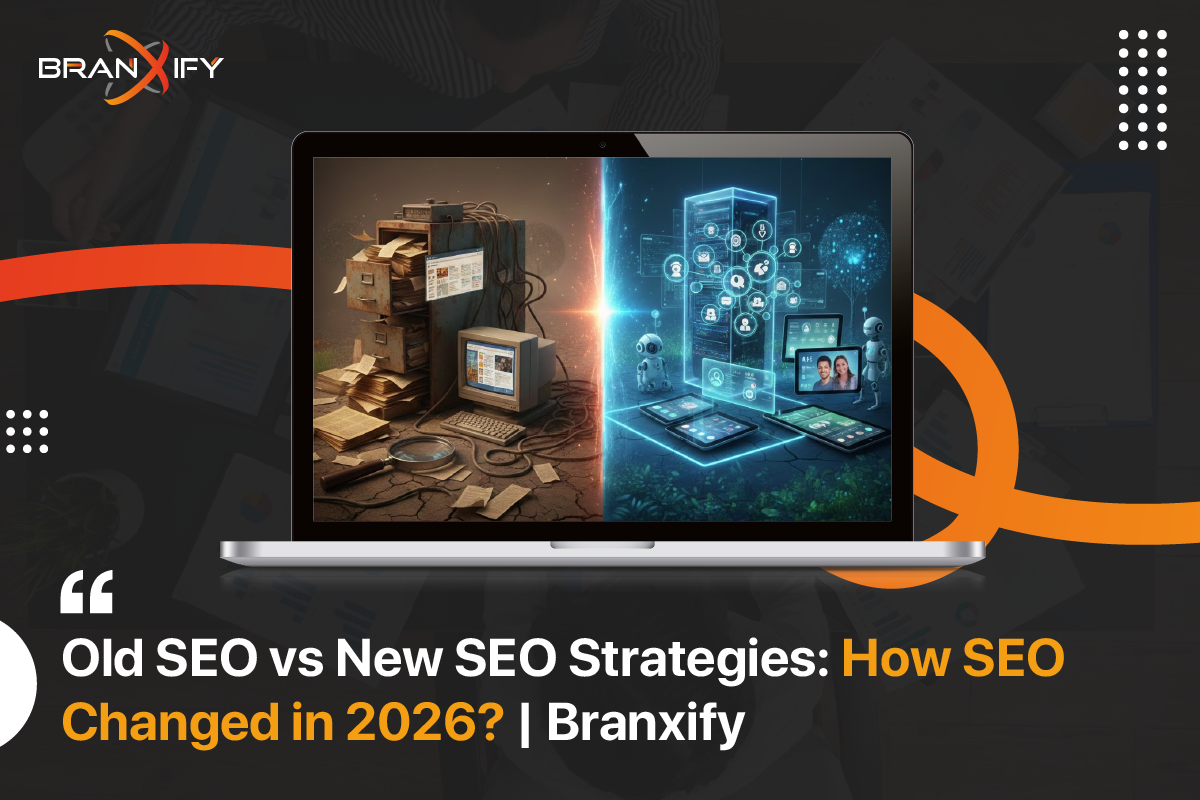 Old SEO vs New SEO Strategies Guide 2026 By Branxify